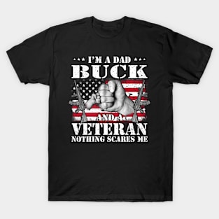 Vintage American Flag I'm A Dad Buck And A Veteran Nothing Scares Me Happy Fathers Day Veterans Day T-Shirt